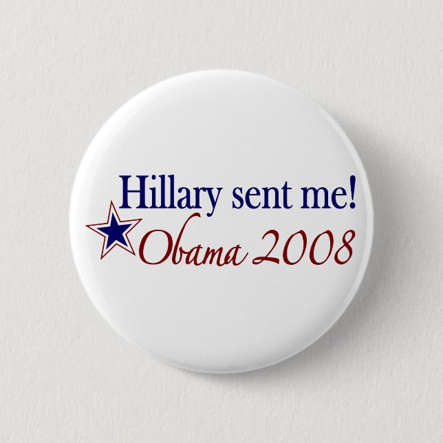 Hillary Sent Me! (Obama 2008) 2 Inch Round Button (Front)
