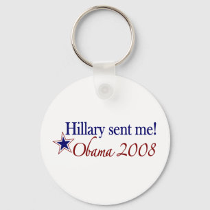 Hillary Sent Me! (Obama 2008) Keychain