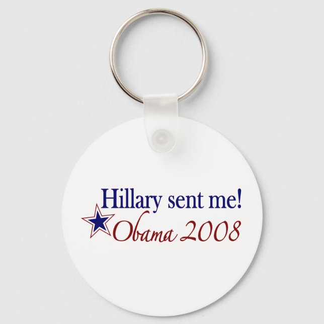 Hillary Sent Me! (Obama 2008) Keychain (Front)