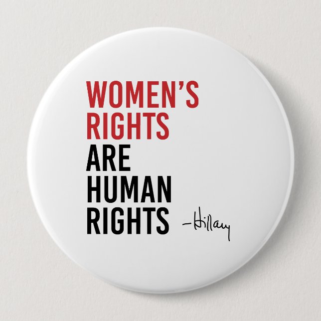 Hillary - Women's Rights are Human Rights - 4 Inch Round Button (Front)