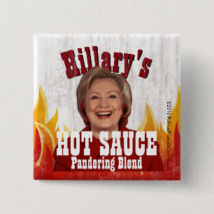 Hillary's Hot Sauce Funny Clinton Political Parody 2 Inch Square Button