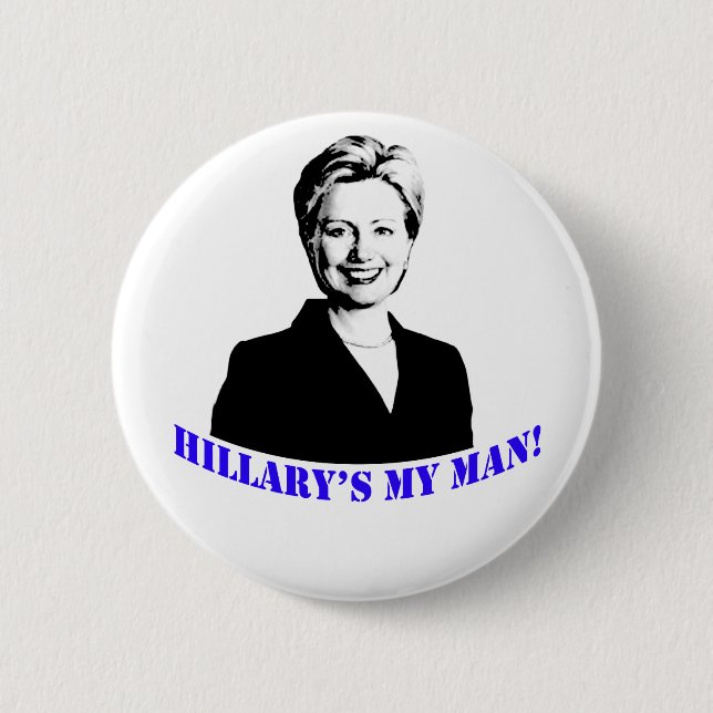 Hillary's My Man! 2 Inch Round Button (Front)