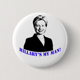Hillary's My Man! 2 Inch Round Button
