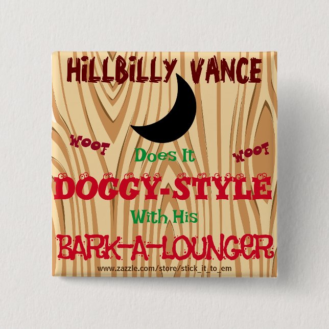 HILLBILLY VANCE DOES DOGGY STYLE W/ A BARKALOUNGER 2 INCH SQUARE BUTTON (Front)
