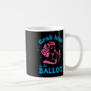 Him By The Ballot Harris 2024 Kamala For President Coffee Mug