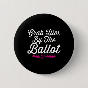 Him By The Ballot Nastywoman Biden Harris Costume  2 Inch Round Button