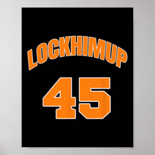 Him Up 45 Arrest Trump Jail Trump Anti Trump  Poster