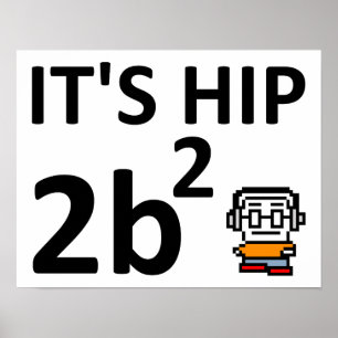Hip 2B Carré II Funny Poster