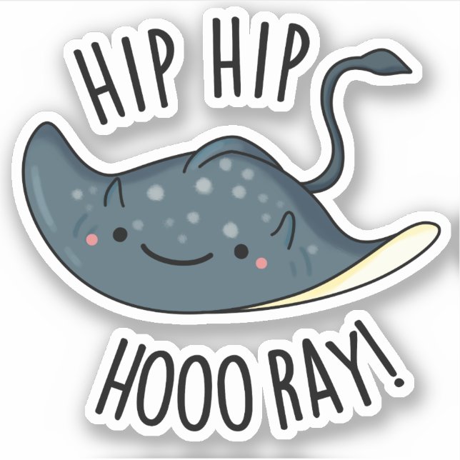 Hip Hip Hoo-ray Funny Sting Ray Pun  (Front)