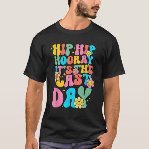 Hip Hip Hooray Its Last Day of School Hello Summer T-Shirt