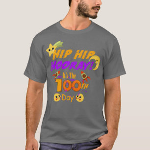 Hip Hip Hooray Its The 100th Day of School T-Shirt