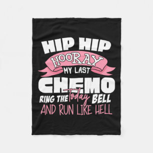 Hip Hip Hooray Last Chemo Celebration Cancer Fleece Blanket
