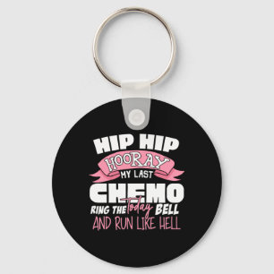 Hip Hip Hooray Last Chemo Celebration Cancer Keychain