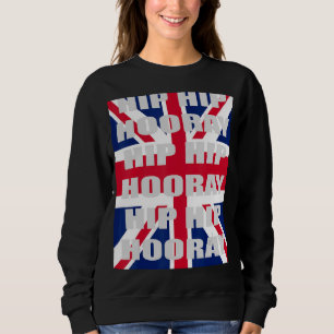 Hip Hip Hooray Three Cheers With Union Jack Backgr Sweatshirt