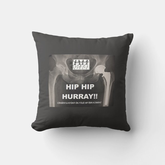 Hip Hip Hurray- Congrats on Hip Replacement Throw Pillow (Front)