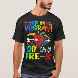Hip Hooray It's 100th Day Of PreK Teacher Students T-Shirt