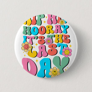 Hip Hooray Its Last Day Of School Hello Summer Wom 2 Inch Round Button
