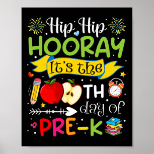 Hip Hooray It's The 100th Day Of Pre-k Teacher Stu Poster