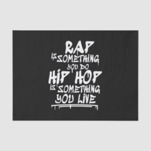 Hip Hop Cool Guote Hip Hop Lovers Gift Tissue Paper
