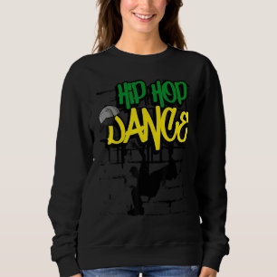 Hip Hop Dance Street Drip Graffiti Rap Dab Dancing Sweatshirt