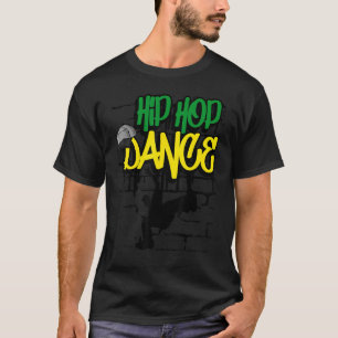 Hip Hop Dance Street Drip Graffiti Rap Dab Dancing T-Shirt