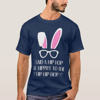 Hip Hop Easter Rabbit Bunny Hippity Hoppity  T-Shirt