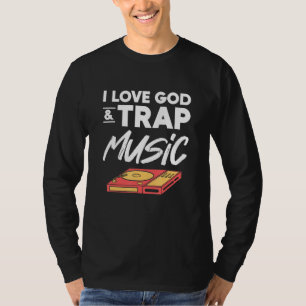 Hip Hop For Men Graphic I Love God And Trap Music T-Shirt