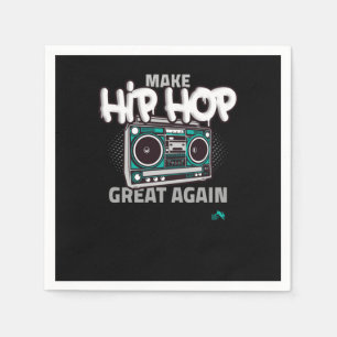 Hip Hop Gift Make Hip Hop Great Again Napkin