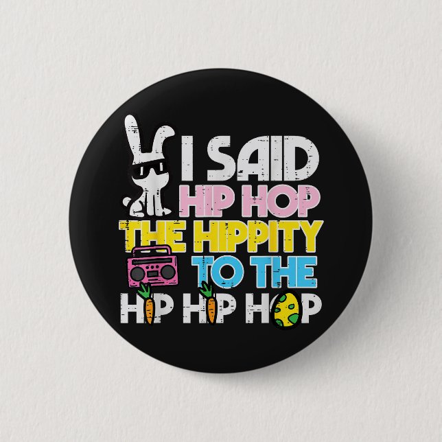 Hip Hop Hippity Easter Bunny  2 Inch Round Button (Front)