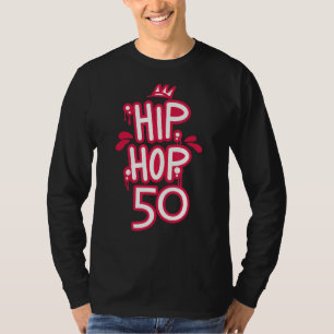 Hip Hop is 50 50th Anniversary Retro Graffiti Old T-Shirt