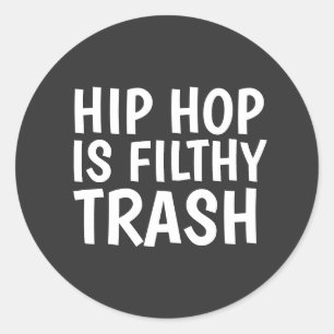 HIP HOP IS FILTHY TRASH CLASSIC ROUND STICKER
