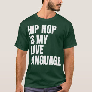 HIP HOP IS MY LOVE LANGUAGE 2 T-Shirt