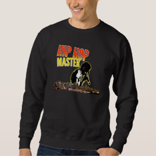 Hip Hop Master Sweatshirt