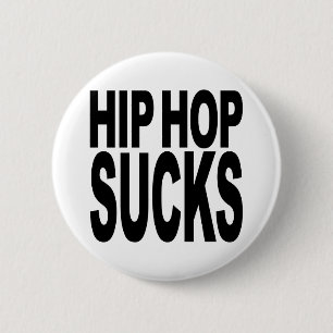 Hip Hop Sucks 2 Inch Round Button