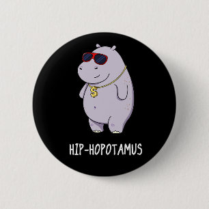 Hip-Hopotamus Funny Hippo Pun Dark BG 2 Inch Round Button