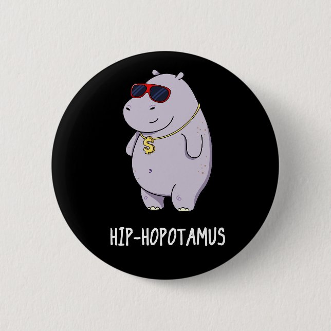 Hip-Hopotamus Funny Hippo Pun Dark BG 2 Inch Round Button (Front)