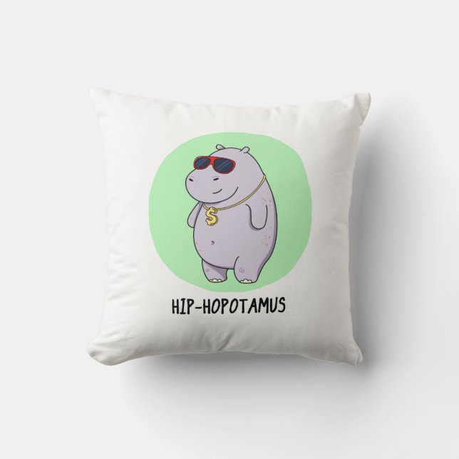 Hip-Hopotamus Funny Hippo Pun  Throw Pillow (Front)