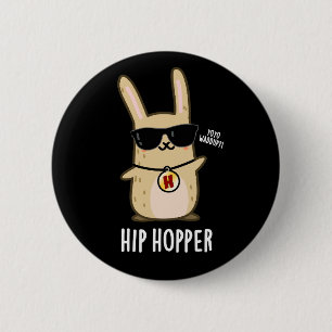 Hip Hopper Funny Bunny Rabbit Pun Dark BG 2 Inch Round Button