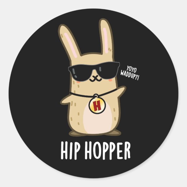 Hip Hopper Funny Bunny Rabbit Pun Dark BG Classic Round Sticker (Front)