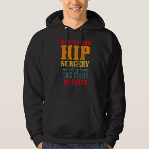 Hip Joint Replacement Surgery & All I Got Was This Hoodie