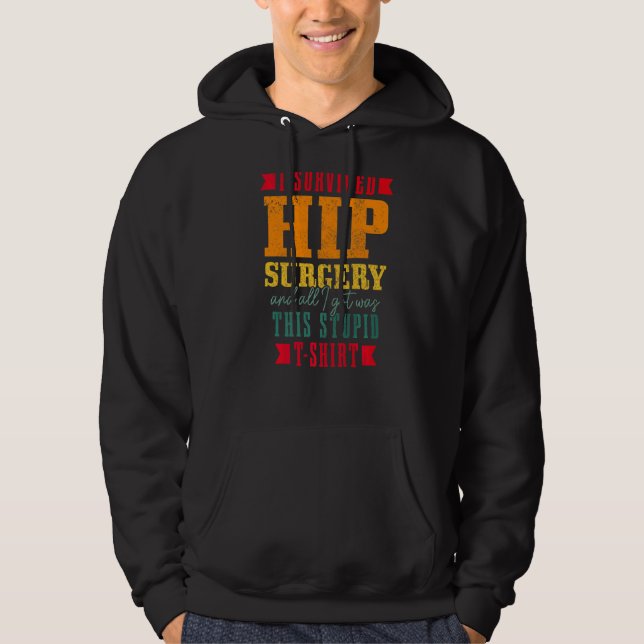 Hip Joint Replacement Surgery & All I Got Was This Hoodie (Front)