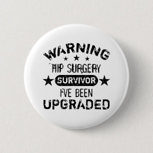 Hip Surgery Humour Upgraded 2 Inch Round Button