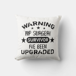 Hip Surgery Humour Upgraded Throw Pillow