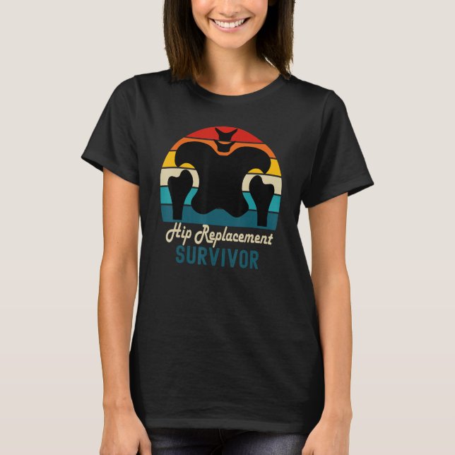 Hip Surgery Recovery  Hip Replacement T-Shirt (Front)