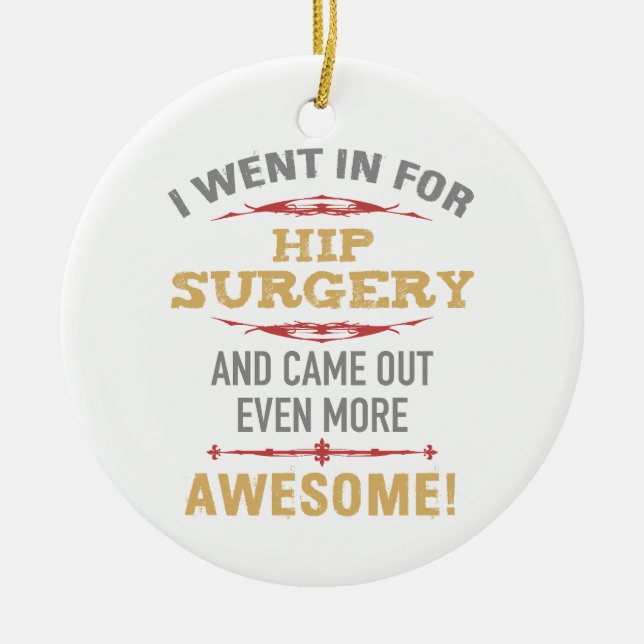 Hip Surgery Recovery Humour Ceramic Ornament (Front)