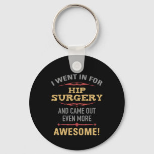 Hip Surgery Recovery Humour Keychain