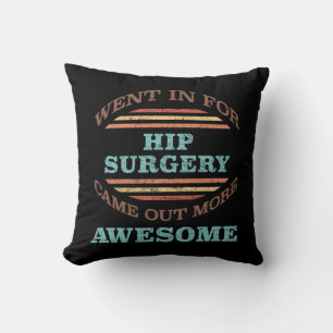 Hip Surgery Recovery Humour Throw Pillow