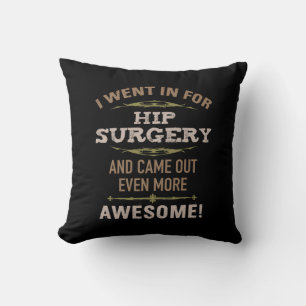 Hip Surgery Recovery Humour Throw Pillow