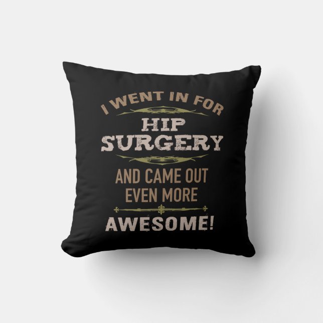 Hip Surgery Recovery Humour Throw Pillow (Front)