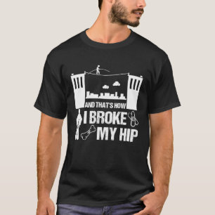 Hip Surgery Recovery Replacement Broken Hip  Men W T-Shirt